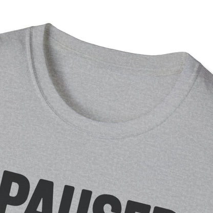 I Paused My Game To Be Here